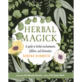 Herbal Magick: A Guide to Herbal Enchantments, Folklore, and Divination - Hardcover