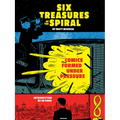 Six Treasures of the Spiral: Comics Formed Under Pressure - Paperback