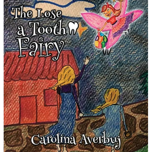 The Lose a Tooth Fairy - Hardcover