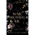 War Brothers MC - Axle, Reaper, Bomber: Books 1, 2, 3