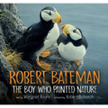 Robert Bateman: The Boy Who Painted Nature - Hardcover