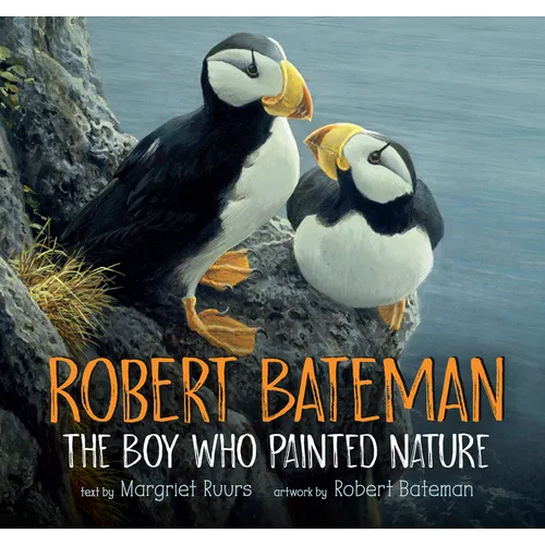 Robert Bateman: The Boy Who Painted Nature - Hardcover