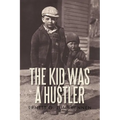 The Kid Was a Hustler - Paperback