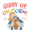 Giddy Up, Unicorn! - Hardcover