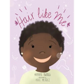 Hair Like Me - Hardcover