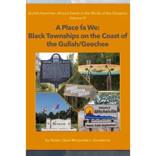 A Place Fa We: Gullah/Geechee: Africa's Seeds in the Winds of the Diaspora Volume 6