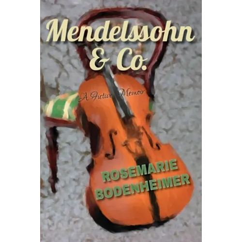 Mendelssohn & Co.: A Fictive Memoir - Paperback