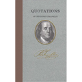 Quotations of Benjamin Franklin - Hardcover