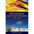 New Mexico's Quest for Statehood, 1846-1912