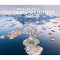 Remarkable Football Grounds - Hardcover