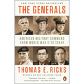 The Generals: American Military Command from World War II to Today - Paperback