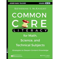 Common Core Literacy for Math, Science, and Technical Subjects: Strategies to Deepen Content Knowledge (Grades 6-12) - Paperback