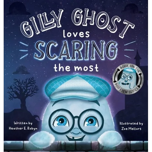 Gilly Ghost Loves Scaring the Most - Hardcover