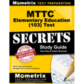 MTTC Elementary Education (103) Test Secrets Study Guide: MTTC Exam Review for the Michigan Test for Teacher Certification - Paperback