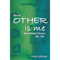 When the Other Is Me: Native Resistance Discourse, 1850-1990 - Paperback