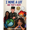 I Move A Lot and That's Okay - Hardcover