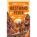 Westward Fever: A Railroad Adventure to the Old American West