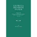 Georgia Free Persons of Color, Volume III: Baldwin, Columbia, Lincoln, Lumpkin, Taliaferro, and Thomas Counties, 1799-1865