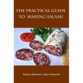 The Practical Guide to Making Salami - Paperback