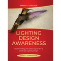 Lighting Design Awareness--Composition: Understanding and Advancing the Art of Landscape Lighting Design - Hardcover