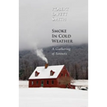 Smoke In Cold Weather: A Gathering of Sonnets - Paperback