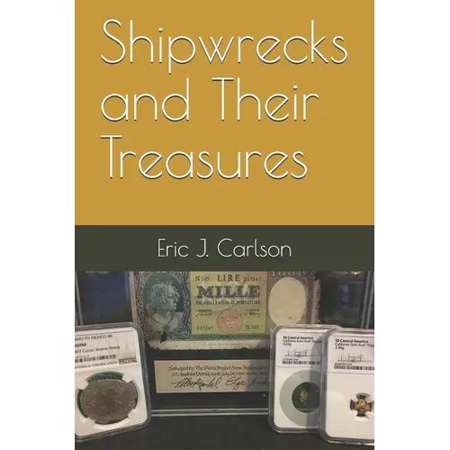 Shipwrecks and Their Treasures - Paperback