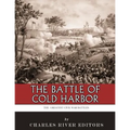 The Greatest Civil War Battles: The Battle of Cold Harbor
