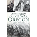 Hidden History of Civil War Oregon