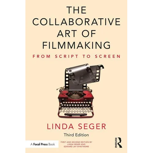 The Collaborative Art of Filmmaking: From Script to Screen - Paperback