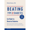 Beating Type 2 Diabetes: Natural and Simple Methods to Reverse Diabetes for Good - Paperback