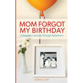 Mom Forgot My Birthday - Paperback