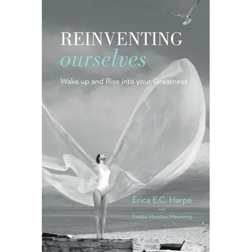 Reinventing Ourselves: Wake up and Rise into your Greatness - Paperback