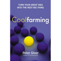 Coolfarming: Turn Your Great Idea Into the Next Big Thing - Paperback