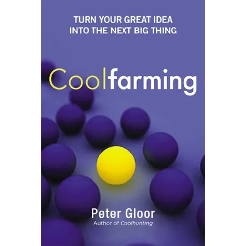 Coolfarming: Turn Your Great Idea Into the Next Big Thing - Paperback