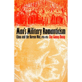 Mao's Military Romanticism: China and the Korean War, 1950-1953