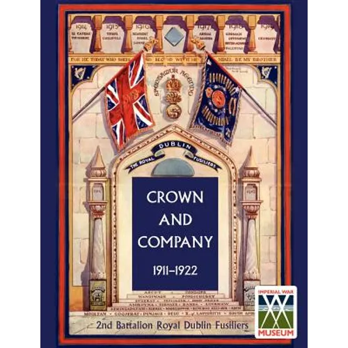 Crown and Company 1911-1922. 2nd Battalion Royal Dublin Fusiliers