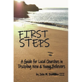 First Steps: A Guide for Local Churches in Discipling New & Young Believers - Paperback