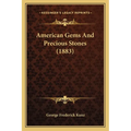 American Gems And Precious Stones (1883)
