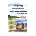 Wampanoag: Genealogical History of Martha's Vineyard, Massachusetts. Volume I
