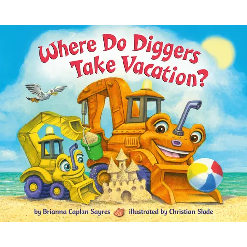 Where Do Diggers Take Vacation? - Board Book