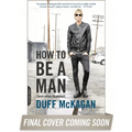 How to Be a Man: (and other illusions) - Paperback