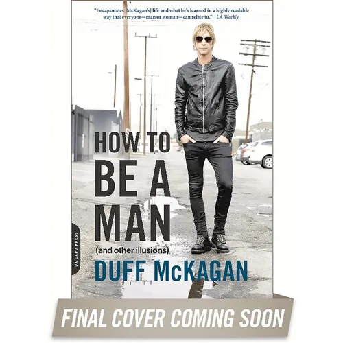 How to Be a Man: (and other illusions) - Paperback