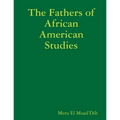 The Fathers of African American Studies - Paperback