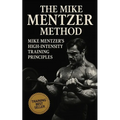 The Mike Mentzer Method: Mike Mentzer High-Intensity Training Principles - Paperback