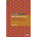 Rape, Gender and Class: Intersections in Courtroom Narratives - Hardcover