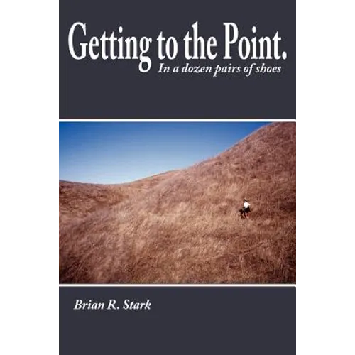 Getting to the Point.: In a Dozen Pairs of Shoes