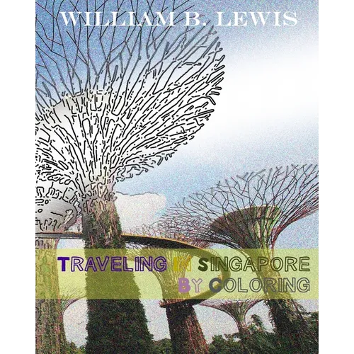 Traveling In Singapore By Coloring - Paperback