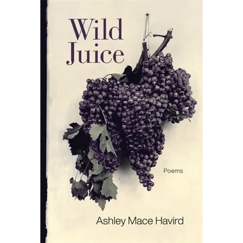 Wild Juice: Poems - Paperback