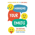 Managing Your Emojis: 100 Devotions for Navigating Your Feelings - Hardcover