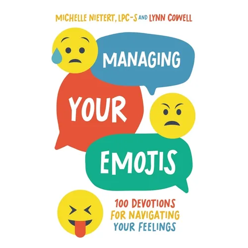 Managing Your Emojis: 100 Devotions for Navigating Your Feelings - Hardcover